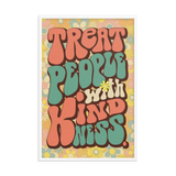 Treat People With Kindness Framed poster